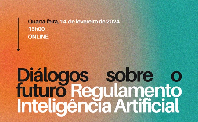 Diálogos sobre o futuro Regulamento Inteligência Artificial